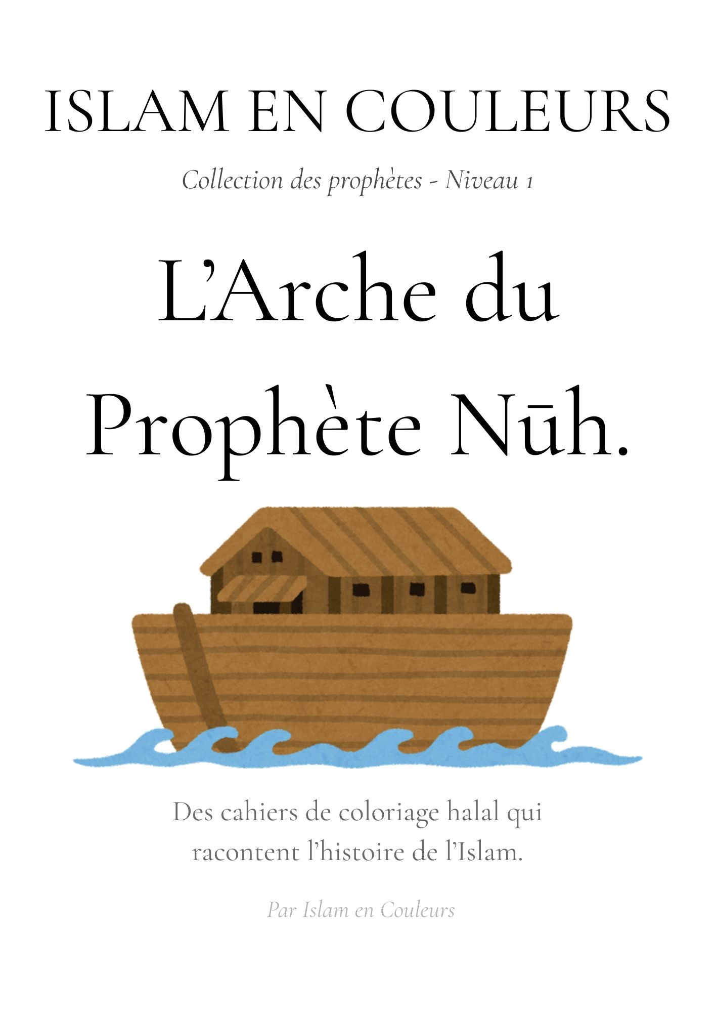 Islam en Couleurs – L’Arche du Prophète Nūḥ (3–5 ans)